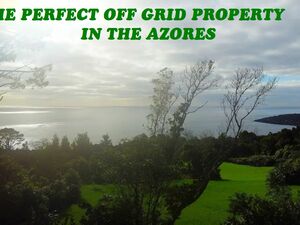 The Perfect Off the  Grid Propertyin the Azores 